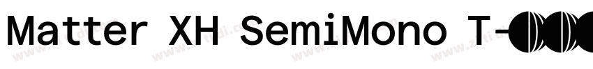 Matter XH SemiMono T字体转换
